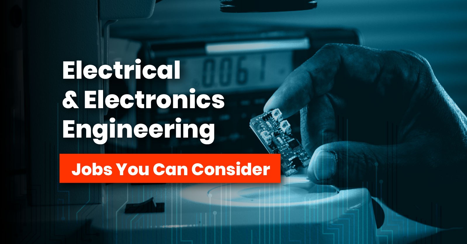 5 Jobs You Can Consider with an Electrical & Electronics Engineering Degree